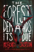 Cover-Bild zum Titel 'The Forest Demands Its Due' von 'Kosoko Jackson'
