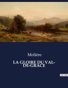 Cover-Bild zum Titel 'LA GLOIRE DU VAL- DE-GRÂCE' von 'Molière'