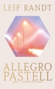 Cover-Bild zum Titel 'Allegro Pastell' von 'Leif Randt'