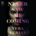 Never Saw Me Coming Lib/E - Vera Kurian