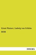 Cover-Bild zum Titel 'ROM' von 'Ernst Platner, Ludwig Von Urlichs'