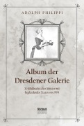 Cover-Bild zum Titel 'Album der Dresdner Galerie' von 'Adolph Philippi'