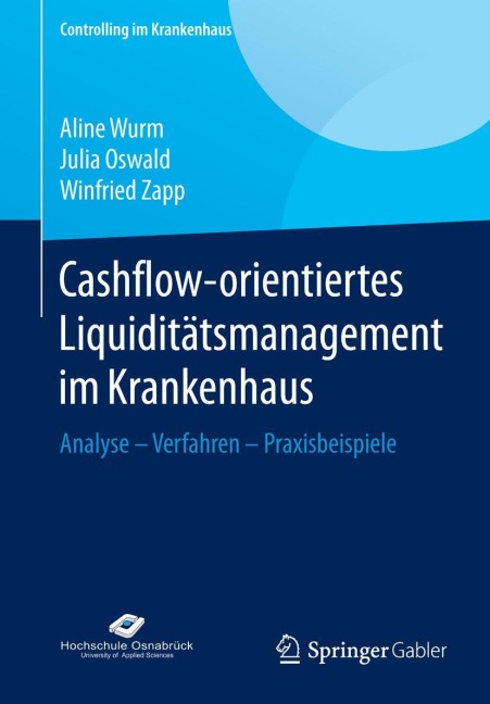 Cashflow-orientiertes Liquiditätsmanagement im Krankenhaus - Aline Wurm, Winfried Zapp, Julia Oswald