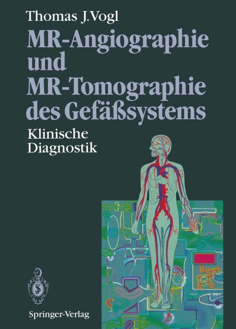 MR-Angiographie und MR-Tomographie des Gefäßsystems - Thomas J. Vogl
