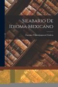 Cover-Bild zum Titel 'Silabario De Idioma Mexicano' von 'Faustino Chimalpopocatl Galicia'