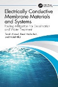 Cover-Bild zum Titel 'Electrically Conductive Membrane Materials and Systems' von 'Farah Ahmed, Nidal Hilal, Raed Hashaikeh'