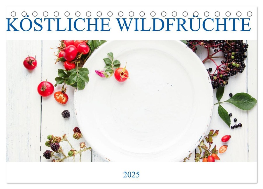 KÖSTLICHE WILDFRÜCHTE (Tischkalender 2025 DIN A5 quer), CALVENDO Monatskalender - EFLStudioArt EFLStudioArt