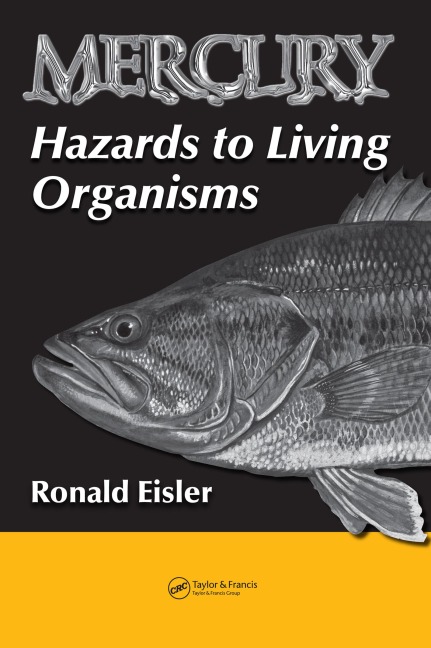Mercury Hazards to Living Organisms - Ronald Eisler