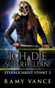 Cover-Bild zum Titel 'Ich, die Superheldin!' von 'Ramy Vance'