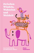 Cover-Bild zum Titel 'Zwischen Windeln, Wahnsinn und Weisheit' von 'Nicola Vollkommer'