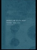 Cover-Bild zum Titel 'Britain and South-West Persia 1880-1914' von 'Shahbaz Shahnavaz'