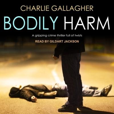 Bodily Harm Lib/E - Charlie Gallagher