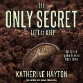 The Only Secret Left to Keep Lib/E - Katherine Hayton