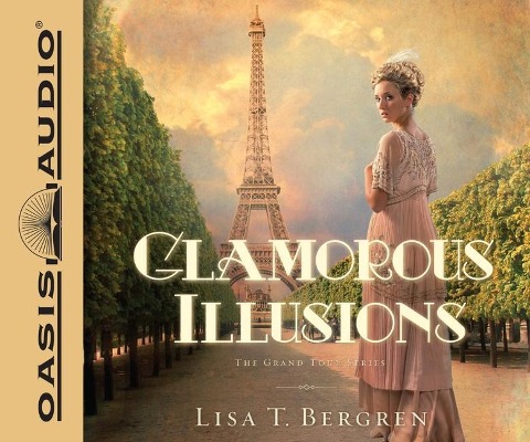 Glamorous Illusions - Lisa T. Bergren