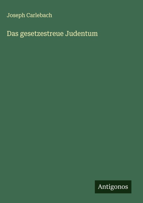 Das gesetzestreue Judentum - Joseph Carlebach