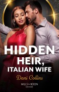 Cover-Bild zum Titel 'Hidden Heir, Italian Wife' von 'Dani Collins'