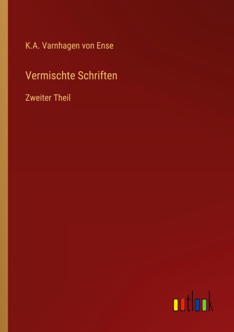 Vermischte Schriften - K. A. Varnhagen von Ense