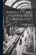 Armeria Antica E Moderna Di S. M. Carlo Alberto - Vittorio Seyssel D'Aix