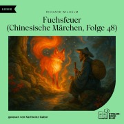 Cover-Bild zum Titel 'Fuchsfeuer (Chinesische Märchen, Folge 48)' von 'Richard Wilhelm'