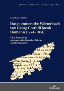 Cover-Bild zum Titel 'Das pommersche Wörterbuch von Georg Gotthilf Jacob Homann (1774-1851)' von 'Matthias Vollmer'