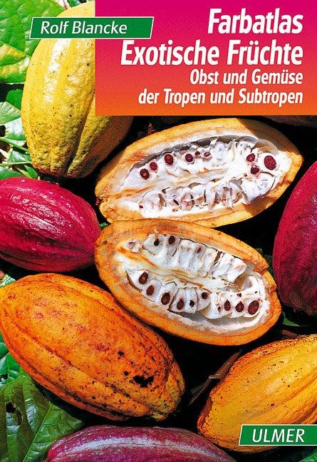 Farbatlas Exotische Früchte - Rolf Blancke