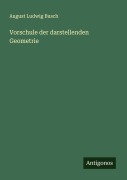 Cover-Bild zum Titel 'Vorschule der darstellenden Geometrie' von 'August Ludwig Busch'