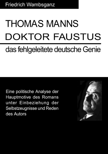 Thomas Mann Doktor Faustus das fehlgeleitete deutsche Genie - Friedrich Wambsganz