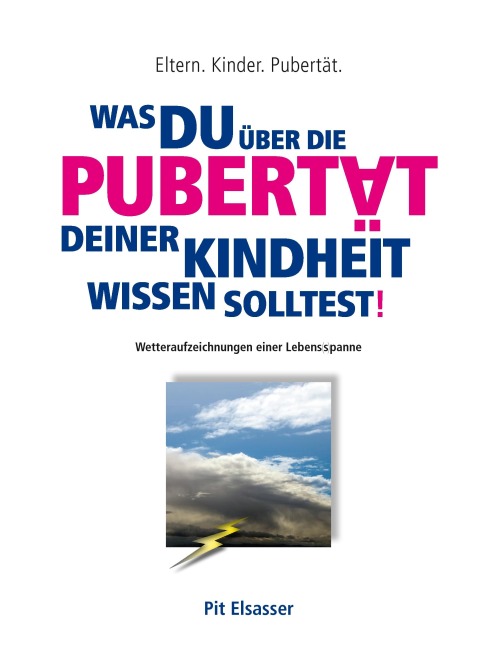 Was du über die Pubertät deiner Kindheit wissen solltest! - Pit Elsasser