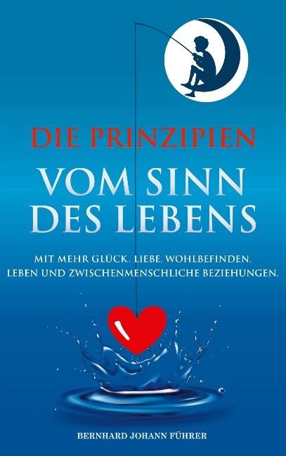 Die Prinzipien vom Sinn des Lebens - Bernhard Führer