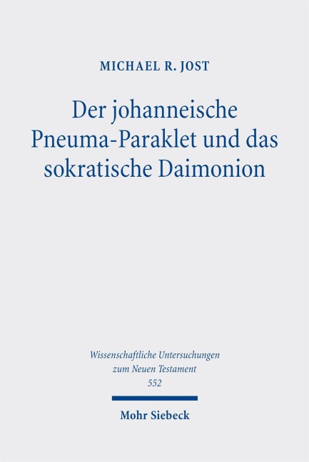 Der johanneische Pneuma-Paraklet und das sokratische Daimonion - Michael R. Jost