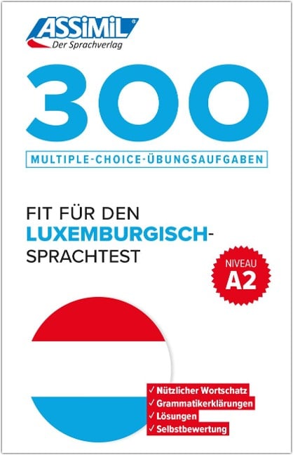ASSiMiL 300 Multiple-Choice-Übungsaufgaben - Fit für den Luxemburgisch-Sprachtest - Niveau A2 - 