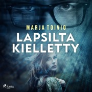 Cover-Bild zum Titel 'Lapsilta kielletty' von 'Marja Toivio'