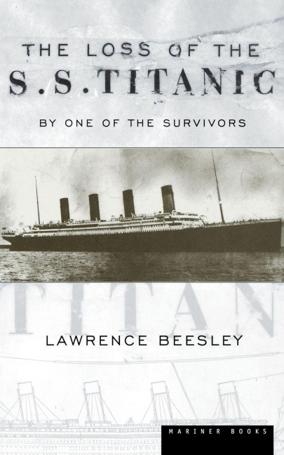 The Loss of the S.S. Titanic - Lawrence Beesley