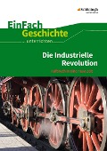 Cover-Bild zum Titel 'Die industrielle Revolution. EinFach Geschichte ...unterrichten' von 'Marco Anniser, Achim Rosenthal, Oliver Satter'