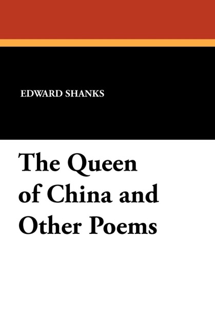 The Queen of China and Other Poems - Edward Shanks