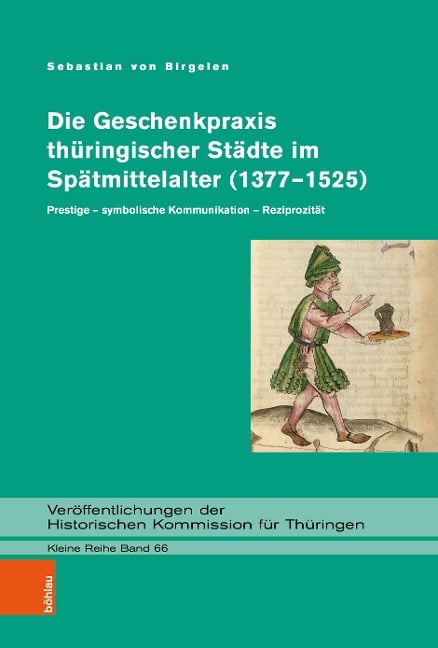 Die Geschenkpraxis thüringischer Städte im Spätmittelalter (1377-1525) - Sebastian von Birgelen