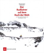 Cover-Bild zum Titel 'Der Radfahrer auf dem Dach der Welt' von 'Albrecht Schulze, Hardy Grüne'