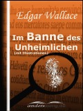 Cover-Bild zum Titel 'Im Banne des Unheimlichen' von 'Edgar Wallace'