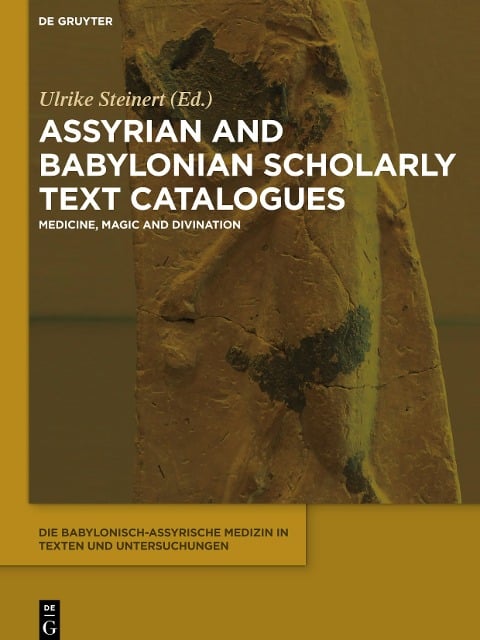 Die babylonisch-assyrische Medizin in Texten und Untersuchungen, Band 9, Assyrian and Babylonian Scholarly Text Catalogues - 