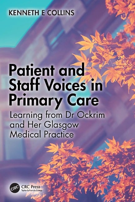 Patient and Staff Voices in Primary Care - Kenneth E Collins