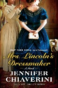 Cover-Bild zum Titel 'Mrs. Lincoln's Dressmaker' von 'Jennifer Chiaverini'