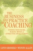 Cover-Bild zum Titel 'The Business and Practice of Coaching: Finding Your Niche, Making Money, & Attracting Ideal Clients' von 'Wendy Allen, Lynn Grodzki'