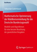 Cover-Bild zum Titel 'Mathematische Optimierung der Wahlkreiseinteilung für die Deutsche Bundestagswahl' von 'Sebastian Goderbauer'