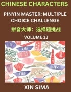 Learn Chinese Characters (Part 13) - Recognize Simplified Chinese Characters from the given English and pinyin, Test Series for Easy Chinese and HSK Preparation Lessons, Objective Multiple Answer Type Questions - Sima Xin