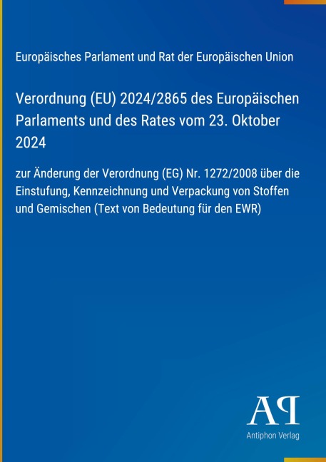 Verordnung (EU) 2024/2865 des Europäischen Parlaments und des Rates vom 23. Oktober 2024 - Europäisches Parlament und Rat der Europäischen Union