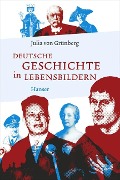 Deutsche Geschichte in Lebensbildern - Julia von Grünberg