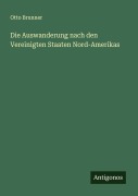 Cover-Bild zum Titel 'Die Auswanderung nach den Vereinigten Staaten Nord-Amerikas' von 'Otto Brunner'