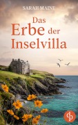 Cover-Bild zum Titel 'Das Erbe der Inselvilla | Ein geheimnisvoller Roman an der Küste Schottlands' von 'Sarah Maine'
