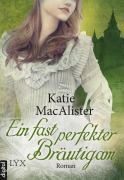Cover-Bild zum Titel 'Ein fast perfekter Bräutigam' von 'Katie MacAlister'