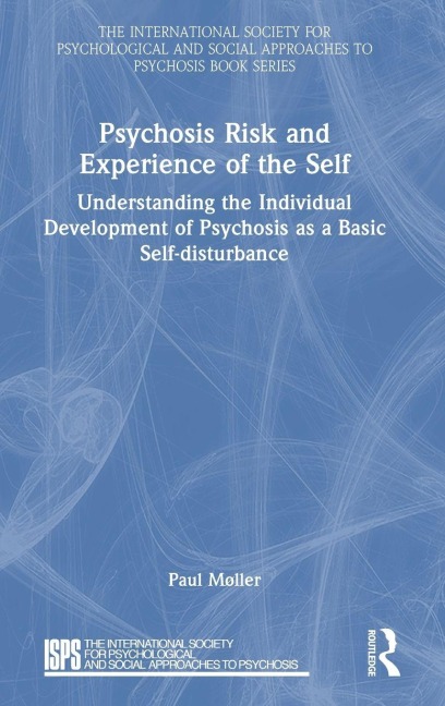 Psychosis Risk and Experience of the Self - Paul Møller